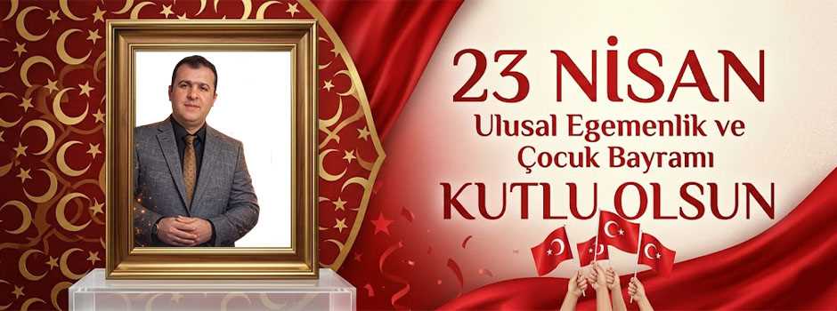 Ahmet Kurt’tan 23 Nisan Kutlama Mesajı