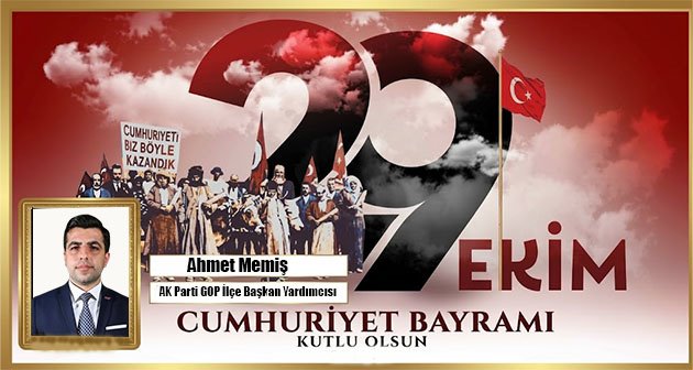 AHMET MEMİŞ 29 EKİM CUMHURİYET BAYRAMIMIZ KUTLU OLSUN! 