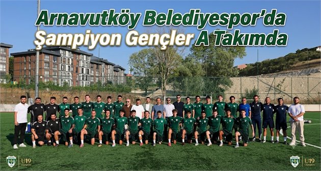 Arnavutköy Belediyespor’da Şampiyon Gençler A Takımda
