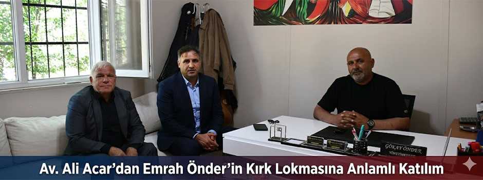 Av. Ali Acar’dan Emrah Önder’in Kırk Lokmasına Anlamlı Katılım