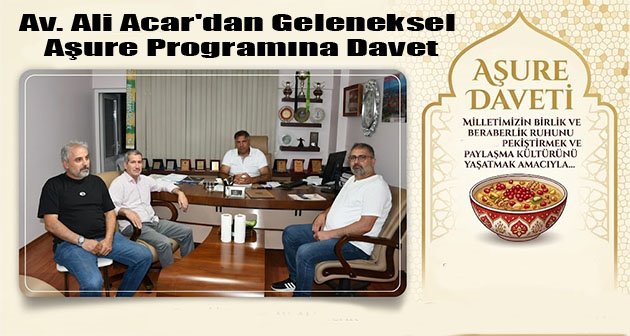 Av. Ali Acar'dan Geleneksel Aşure Programına Davet