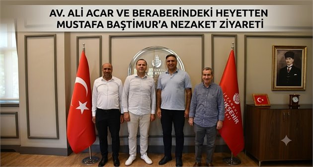 Av. Ali Acar ve Beraberindeki Heyetten Mustafa Baştimur’a Nezaket Ziyareti