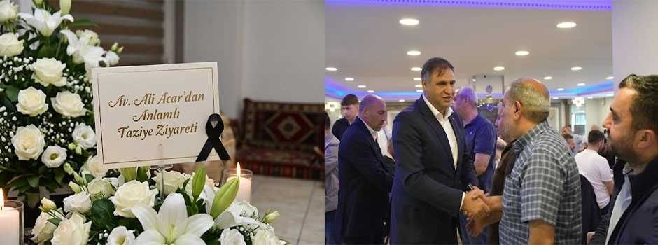 Av Ali Acar dan Anlamlı Taziye Ziyareti