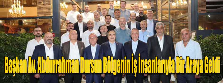 Başkan Av. Abdurrahman Dursun Bölgenin İş İns…
