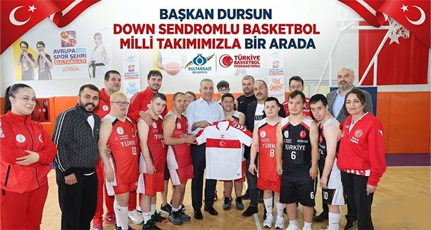 Başkan Dursun Down Sendromlu Basketbol Milli Takımımızla Bir Arada 