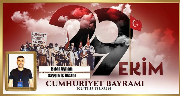 BİLAL AYDIN 29 EKİM CUMHURİYET BAYRAMIMIZ KUTLU OLSUN! 