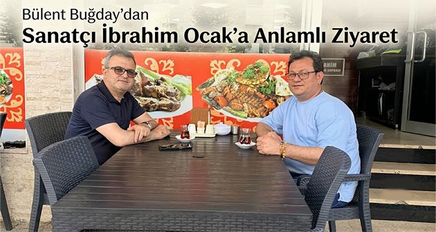  Bülent Buğday’dan Sanatçı İbrahim Ocak’a Anlamlı Ziyaret