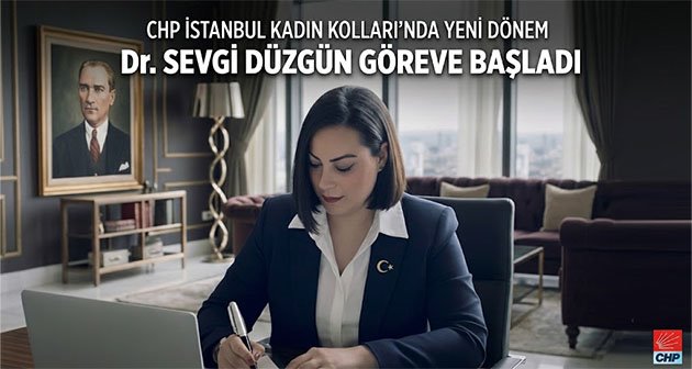  CHP İstanbul Kadın Kolları'nda Yeni Dönem: Dr. Sevgi Düzgün Göreve Başladı