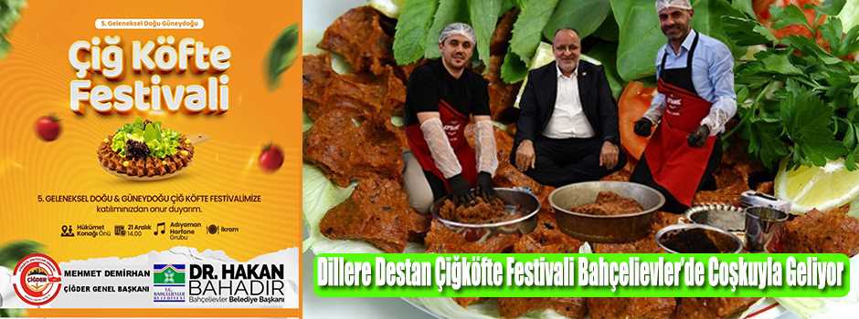 Dillere Destan Çiğköfte Festivali Bahçelievle…