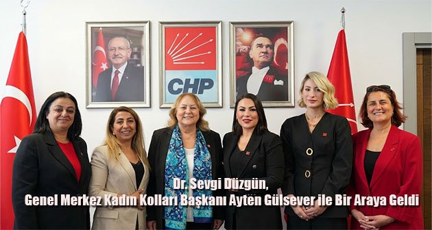 Dr. Sevgi Düzgün, Genel Merkez Kadın Kolları Başkanı Ayten Gülsever ile Bir Araya Geldi