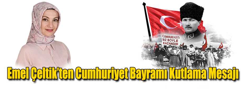 Emel Çeltik’ten Cumhuriyet Bayramı Kutlama Me…
