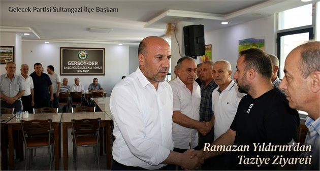 Gelecek Partisi Sultangazi İlçe Başkanı Ramazan Yıldırım’dan GERSOY-DER’e Taziye Ziyareti