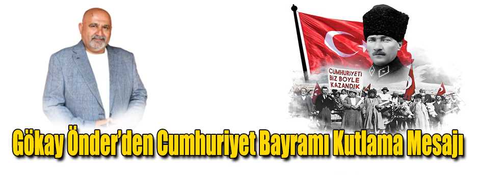 Gökay Önder’den Cumhuriyet Bayramı Kutlama Me…