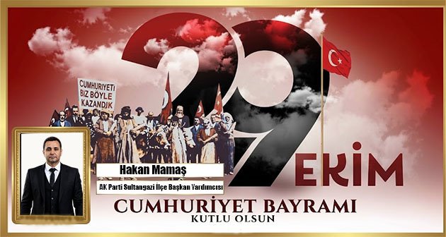 HAKAN MAMAŞ 29 EKİM CUMHURİYET BAYRAMIMIZ KUTLU OLSUN! 