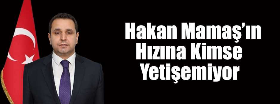Hakan Mamaş’ın Hızına Kimse Yetişemiyor