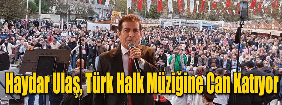 Haydar Ulaş, Türk Halk Müziğine Can Katıyor
