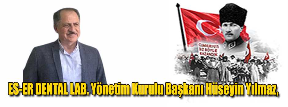 Hüseyin Yılmaz’dan Cumhuriyet Bayramı Kutlama…