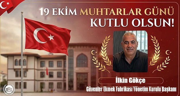 İlkin Gökçe  19 Ekim Muhtarlar Günü Kutlu Olsun!