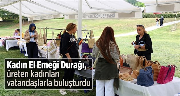 Kadın El Emeği Durağı, üreten kadınları vatandaşlarla buluşturdu