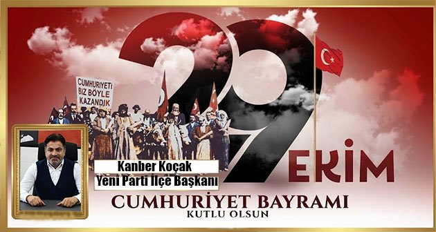 KANBER KOÇAK 29 EKİM CUMHURİYET BAYRAMIMIZ KUTLU OLSUN! 
