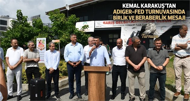 Kemal Karakuş’tan ADIGER-FED Turnuvasında Birlik ve Beraberlik Mesajı