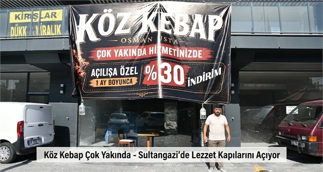  Köz Kebap Çok Yakında Sultangazi’de Lezzet Kapılarını Açıyor