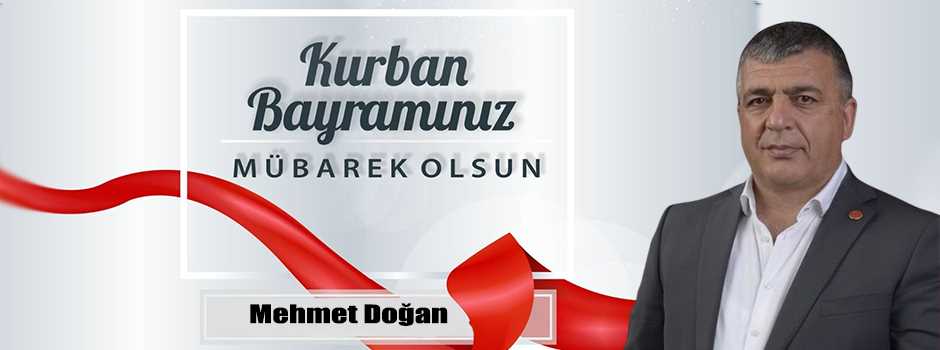 Mehmet Doğan’dan Kurban Bayramı Mesajı