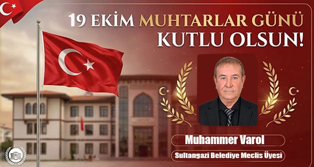  Muhammer Varol, 19 Ekim Muhtarlar Günü Kutlu Olsun!