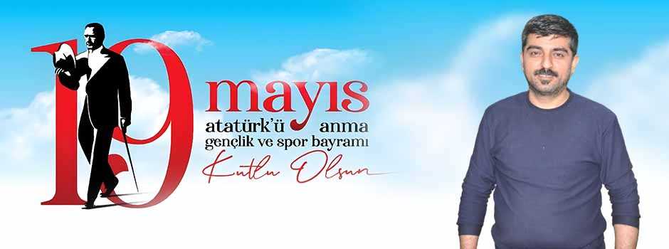 Osman Görgülü’den 19 Mayıs Mesajı