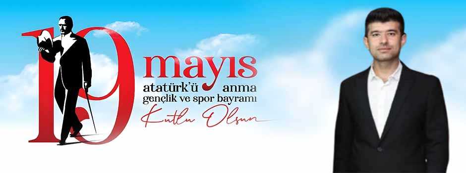 Ramazan Akçal’dan 19 Mayıs Mesajı