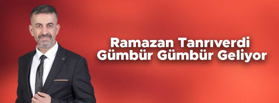 Ramazan Tanrıverdi Gümbür Gümbür Geliyor