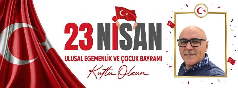 Ramazan Tunçbilek’ten 23 Nisan Kutlama Mesajı