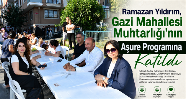 Ramazan Yıldırım, Gazi Mahallesi Muhtarlığı'nın Aşure Programına Katıldı