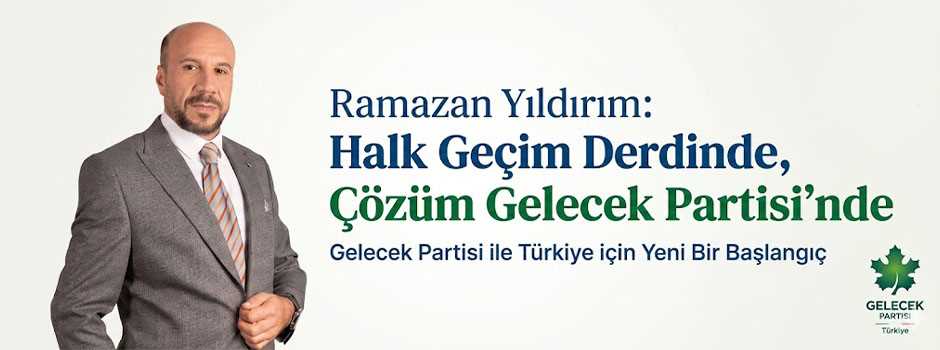 Ramazan Yıldırım: Halk Geçim Derdinde, Çözüm Gelecek Partisi’nde