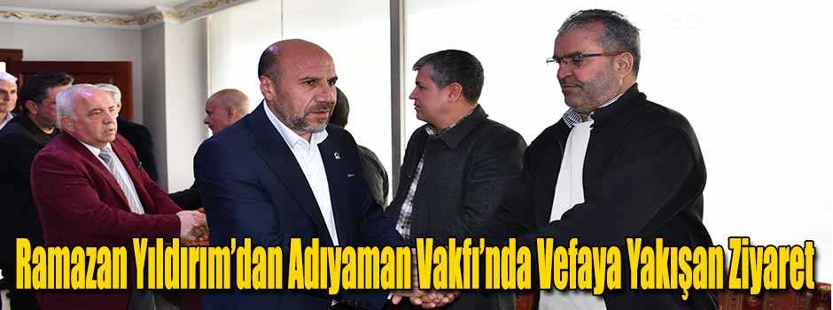 Ramazan Yıldırım’dan Adıyaman Vakfı’nda Vefay…