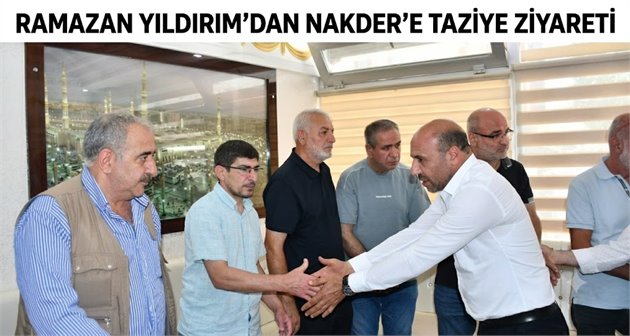 Ramazan Yıldırım’dan NAKDER’e Taziye Ziyareti