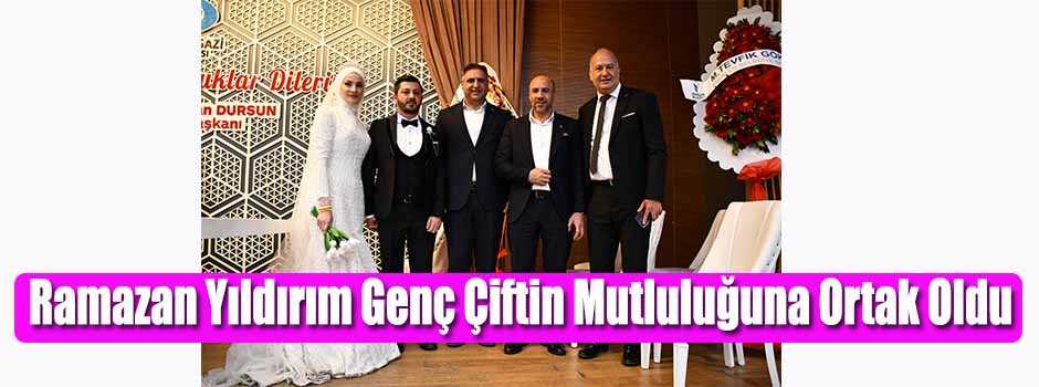 Ramazan Yıldırım Genç Çiftin Mutluluğuna Ortak Oldu