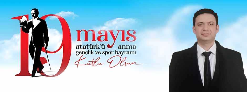 Raşit Yağız’dan 19 Mayıs Mesajı