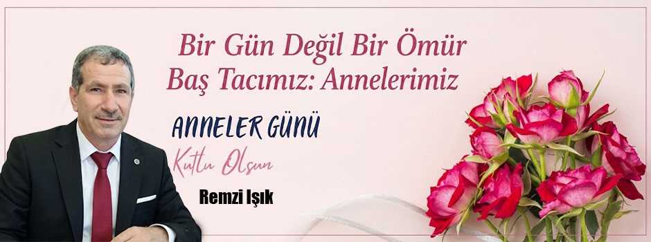 Remzi Işık’tan Anneler Günü Mesajı 