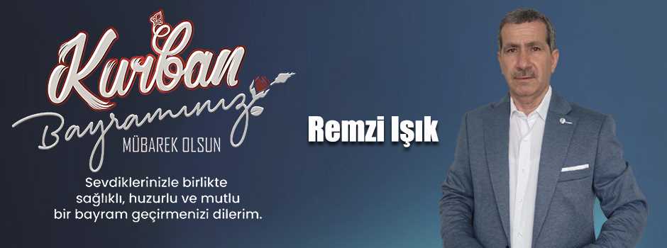 Remzi Işık’tan Kurban Bayramı Mesajı