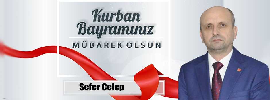 Sefer Celep’ten Kurban Bayramı Mesajı
