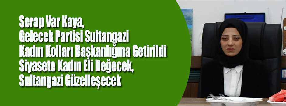 Serap Var Kaya, Gelecek Partisi Sultangazi Ka…