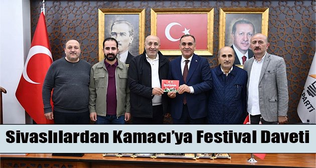 Sivaslılardan Kamacı’ya Festival Daveti