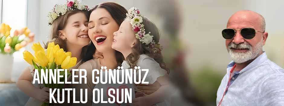 Şükrü Kurkut’tan Anneler Günü Kutlama Mesajı