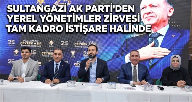 Sultangazi’de AK Parti İlçe Danışma Meclisi Toplantısı Gerçekleştirildi