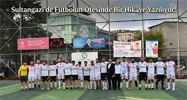 Sultangazi’de Futbolun Ötesinde Bir Hikâye Yazılıyor!