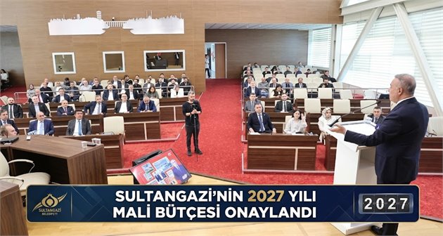 Sultangazi’nin 2027 Yılı Mali Bütçesi Onaylandı