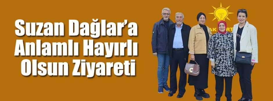Suzan Dağlar’a Anlamlı Hayırlı Olsun Ziyareti