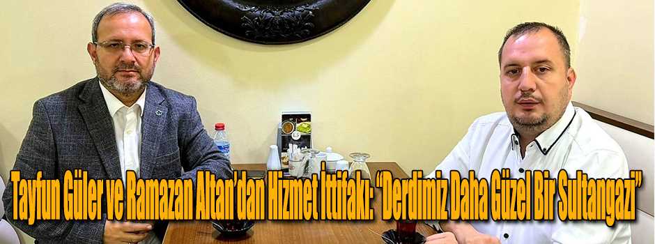 Tayfun Güler ve Ramazan Altan’dan Hizmet İtti…