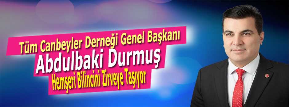 Tüm Canbeyler Derneği Genel Başkanı Abdulbaki…